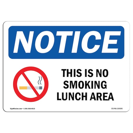 Signmission OSHA Sign, This Is No Smoking Lunch Area, 18in X 12in Rigid Plastic, 12" W, 18" L, Landscape OS-NS-P-1218-L-16686